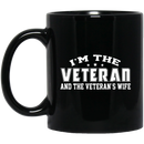 Female Veteran Coffee Mug I'm The Veteran And The Veteran's Wife 11oz - 15oz Black Mug CustomCat