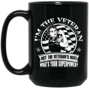Female Veteran Coffee Mug I'm The Veteran Not The Veteran's Wife What's Your Superpower? 11oz - 15oz Black Mug CustomCat