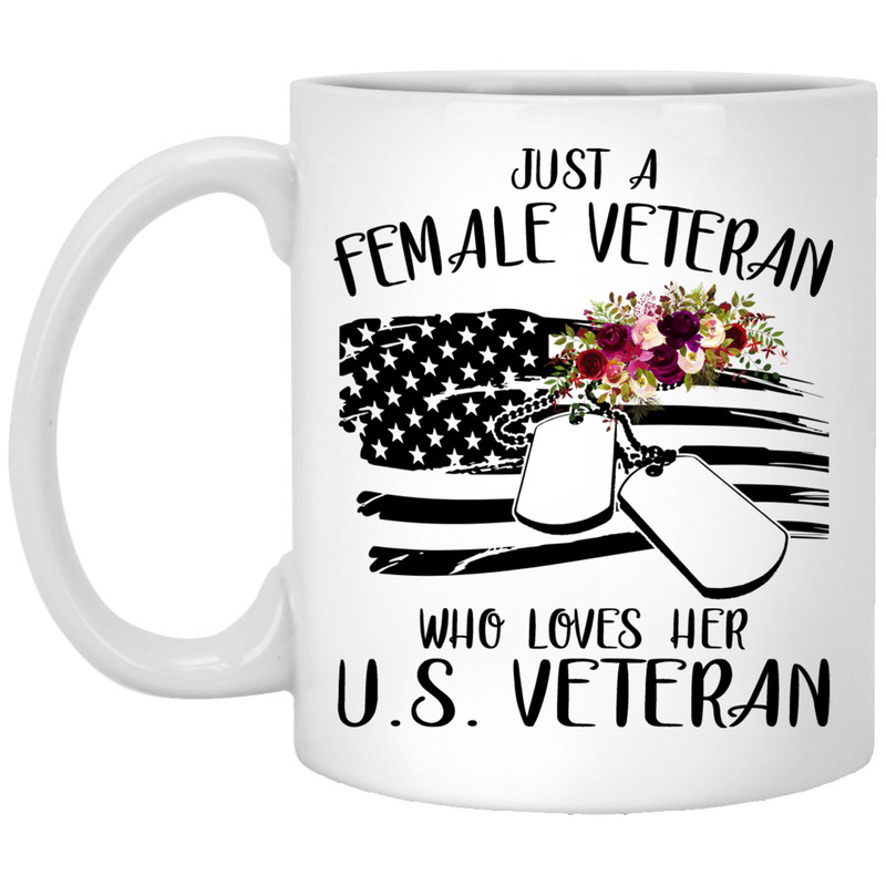 Female Veteran Coffee Mug Just A Female Veteran Who Loves Her US Veteran 11oz - 15oz White Mug