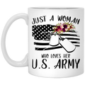 Female Veteran Coffee Mug Just A Woman Who Loves Her US Army 11oz - 15oz White Mug