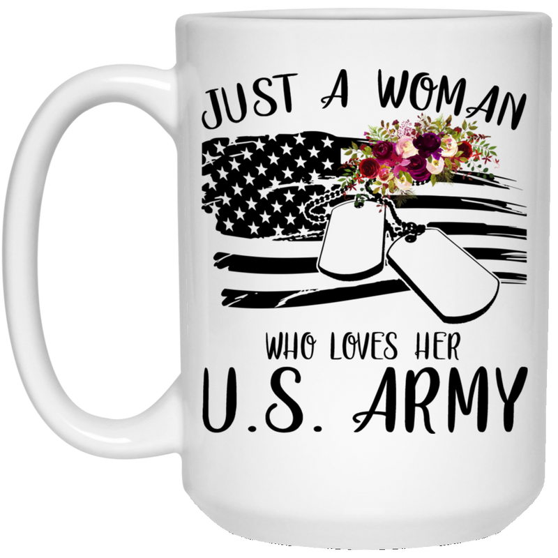 Female Veteran Coffee Mug Just A Woman Who Loves Her US Army 11oz - 15oz White Mug