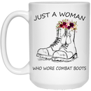 Female Veteran Coffee Mug Just A Woman Who Wore Combat Boot Female Vets 11oz - 15oz White Mug CustomCat