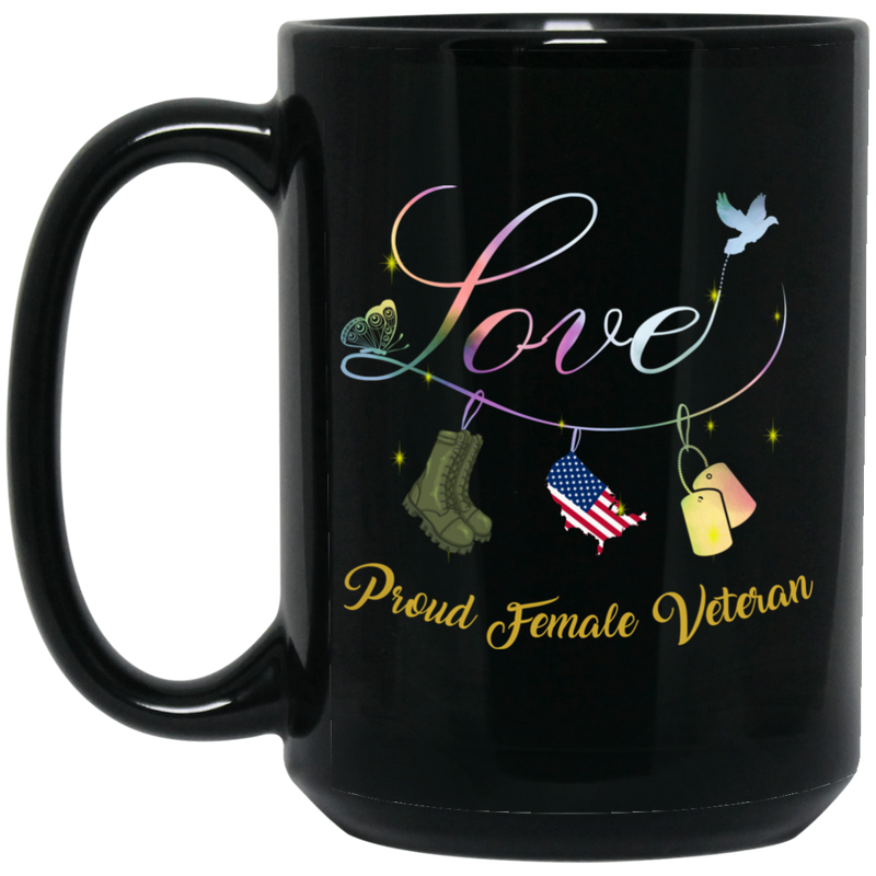 Female Veteran Coffee Mug Love Proud Female Veteran 11oz - 15oz Black Mug CustomCat