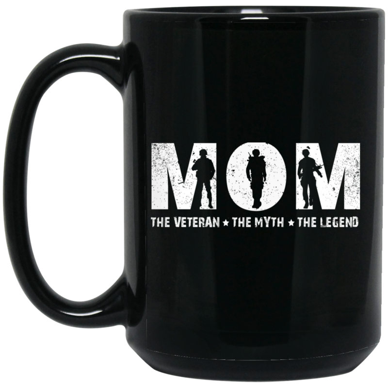 Female Veteran Coffee Mug Mom The Veteran The Myth The Legend Veteran Mom 11oz - 15oz Black Mug CustomCat