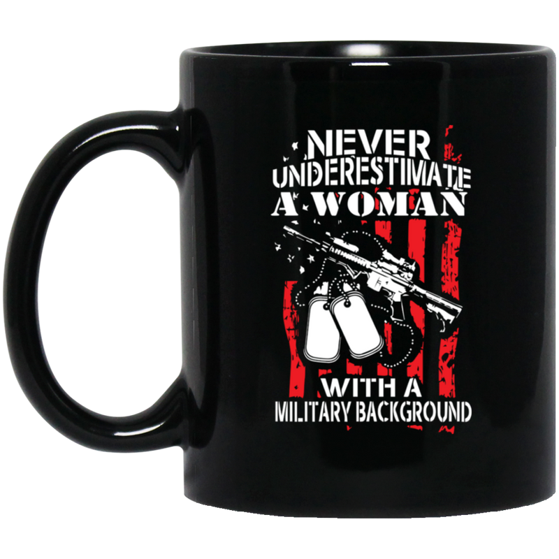 Female Veteran Coffee Mug Never Underestimate A Woman With A Military Background 11oz - 15oz Black Mug