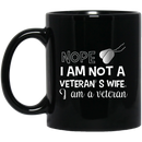 Female Veteran Coffee Mug Nope I Am Not A Veteran's Wife I Am A Veteran Female Vets 11oz - 15oz Black Mug CustomCat