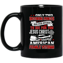 Female Veteran Coffee Mug Only Two Defining Forces Jesus Christ The American Female Veteran 11oz - 15oz Black Mug CustomCat