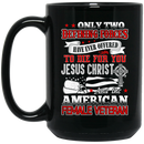Female Veteran Coffee Mug Only Two Defining Forces Jesus Christ The American Female Veteran 11oz - 15oz Black Mug CustomCat