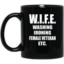 Female Veteran Coffee Mug Wife Washing Ironing Female Veteran Etc 11oz - 15oz Black Mug CustomCat