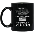 Female Veteran Coffee Mug You're Not Strong Enough I Am The Storm Female Veteran 11oz - 15oz Black Mug CustomCat