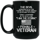 Female Veteran Coffee Mug You're Not Strong Enough I Am The Storm Female Veteran 11oz - 15oz Black Mug CustomCat