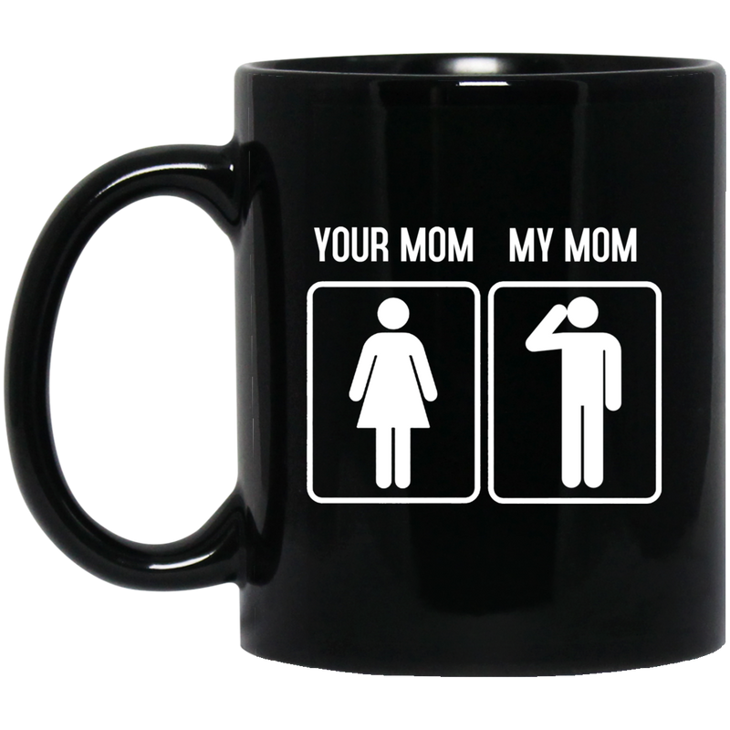 Female Veteran Coffee Mug Your Mom My Mom Veteran 11oz - 15oz Black Mug