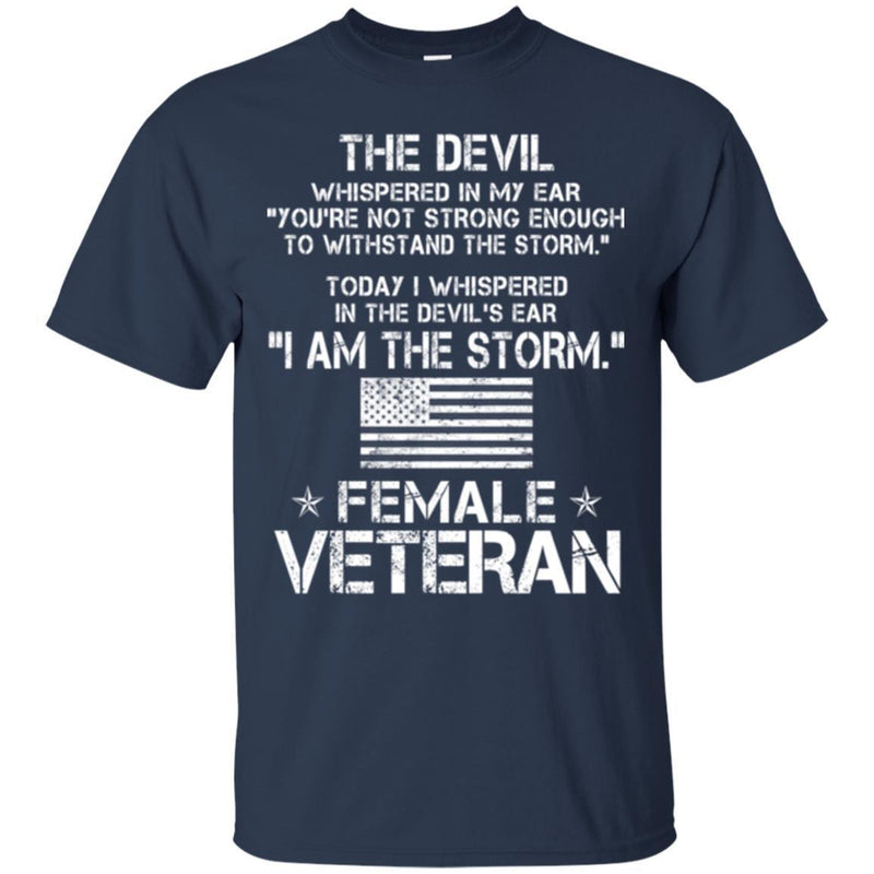 FEMALE VETERAN T SHIRT- I AM THE STORM DEVIL WHISPERS THE DEVIL'S EAR AMERICAN FLAG SHIRT CustomCat