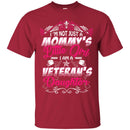 Female Veteran T Shirt I'm Not Just A Mommy's Little Girl I Am A Veteran's Daughter Shirts CustomCat
