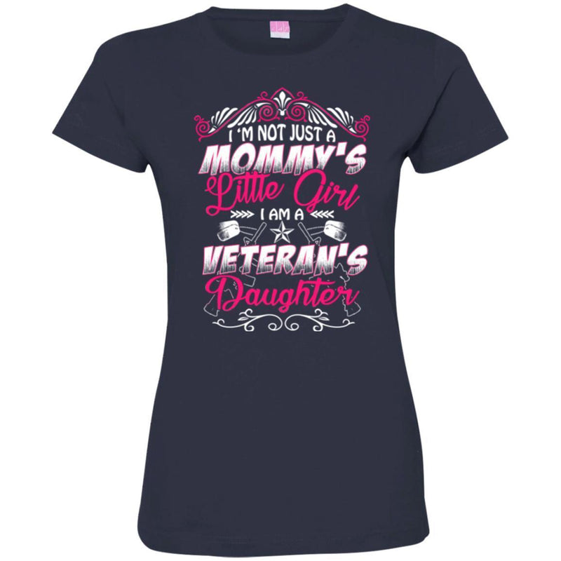 Female Veteran T Shirt I'm Not Just A Mommy's Little Girl I Am A Veteran's Daughter Shirts CustomCat