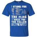 FEMALE VETERAN T-SHIRT I STAND FOR THE FLAG I KNEEL FOR THE FALLEN ARMY VETERANS DAY TEE SHIRT CustomCat