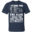 FEMALE VETERAN T-SHIRT I STAND FOR THE FLAG I KNEEL FOR THE FALLEN ARMY VETERANS DAY TEE SHIRT CustomCat