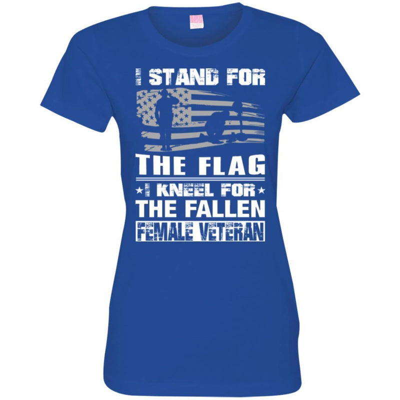 FEMALE VETERAN T-SHIRT I STAND FOR THE FLAG I KNEEL FOR THE FALLEN ARMY VETERANS DAY TEE SHIRT CustomCat