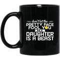 Firefighter Coffee Mug Don't Let The Pretty Face Fool You My Daughter Is A Beast 11oz - 15oz Black Mug CustomCat