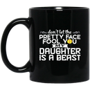 Firefighter Coffee Mug Don't Let The Pretty Face Fool You My Daughter Is A Beast 11oz - 15oz Black Mug CustomCat
