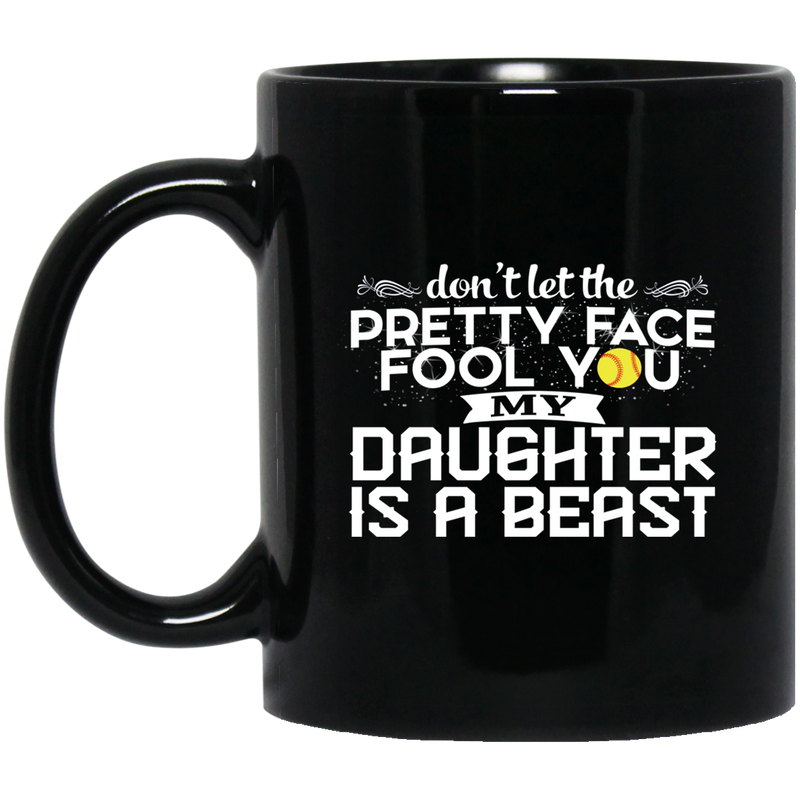 Firefighter Coffee Mug Don't Let The Pretty Face Fool You My Daughter Is A Beast 11oz - 15oz Black Mug CustomCat