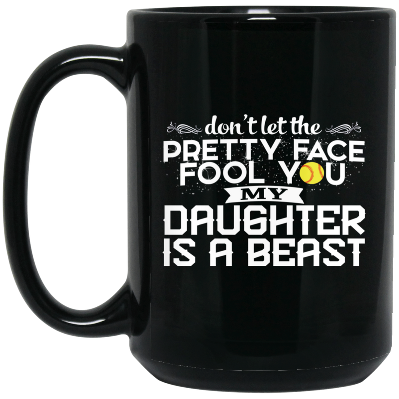 Firefighter Coffee Mug Don't Let The Pretty Face Fool You My Daughter Is A Beast 11oz - 15oz Black Mug CustomCat