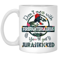 Firefighter Coffee Mug Don't Mess With FirefighterSaurus You ll Get Jurasskicked 11oz - 15oz White Mug CustomCat