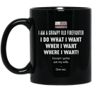 Firefighter Coffee Mug I Am A Grumpy Old Man I Do What I Want When I Want Where I Want Except I Gotta Ask My Wife One sec 11oz - 15oz Black Mug CustomCat