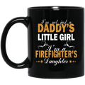 Firefighter Coffee Mug I'm Not Just A Daddy's Little Girl Im A Firefighter's Daughter 11oz - 15oz Black Mug CustomCat