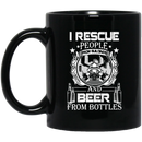 Firefighter Coffee Mug I Rescue People From Building And Beer From Bottles Fire 11oz - 15oz Black Mug CustomCat