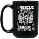 Firefighter Coffee Mug I Rescue People From Building And Beer From Bottles Fire 11oz - 15oz Black Mug CustomCat