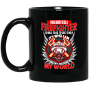 Firefighter Coffee Mug I Was Born To Be A Firefighter To Hold Aid Save Help It's Who I Am My Passion My World 11oz - 15oz Black Mug CustomCat