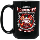 Firefighter Coffee Mug I Was Born To Be A Firefighter To Hold Aid Save Help It's Who I Am My Passion My World 11oz - 15oz Black Mug CustomCat