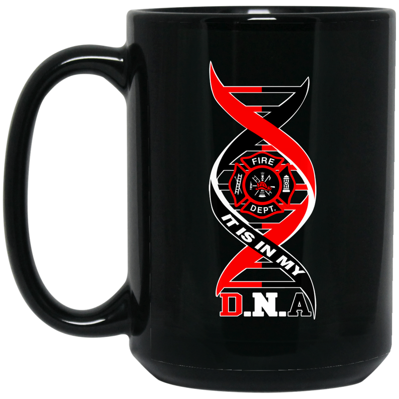 Firefighter Coffee Mug It Is In My DNA 11oz - 15oz Black Mug CustomCat