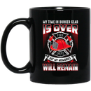 Firefighter Coffee Mug My Time In Bunker Gear Is Over But My Memories Will Remain 11oz - 15oz Black Mug CustomCat