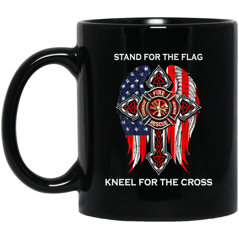 Firefighter Coffee Mug Stand For The Flag Kneel For Wings The Cross Courage Honor Rescue 11oz - 15oz Black Mug CustomCat