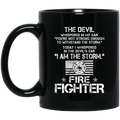 Firefighter Coffee Mug The Devil Whispered You're Not Strong Enough I Am The Storm Firefighter 11oz - 15oz Black Mug CustomCat