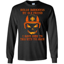 Firefighter T-Shirt Hello Darkness My Old Friend I Have Come To Talk With You Again Tee Shirt CustomCat