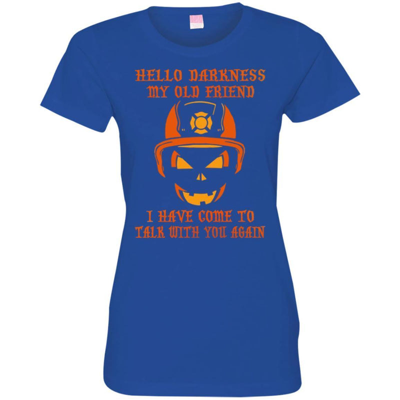 Firefighter T-Shirt Hello Darkness My Old Friend I Have Come To Talk With You Again Tee Shirt CustomCat