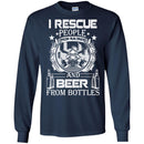 Firefighter T-Shirt I Rescue People From Building And Beer From Bottles Fire Tee Shirt CustomCat