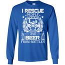 Firefighter T-Shirt I Rescue People From Building And Beer From Bottles Fire Tee Shirt CustomCat