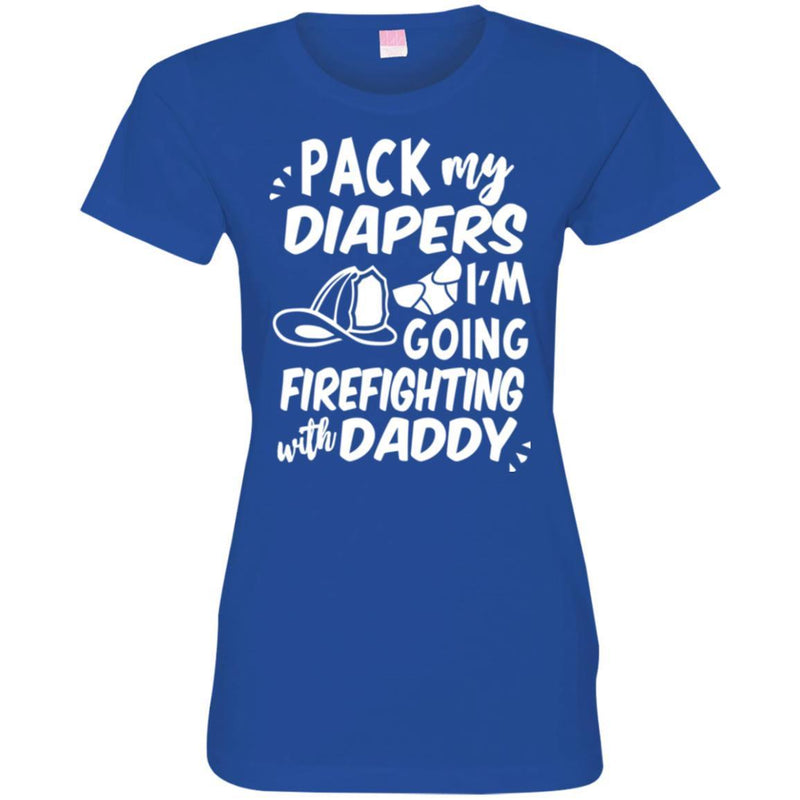 Firefighter T-Shirt Pack My Diapers I'm Going Firefighting With Daddy Firefighter Helmet Tee Shirt CustomCat