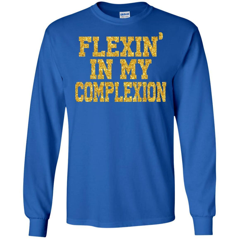 Flexing In My Complexion Funny T-shirts CustomCat