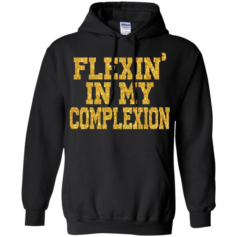 Flexing In My Complexion Funny T-shirts CustomCat