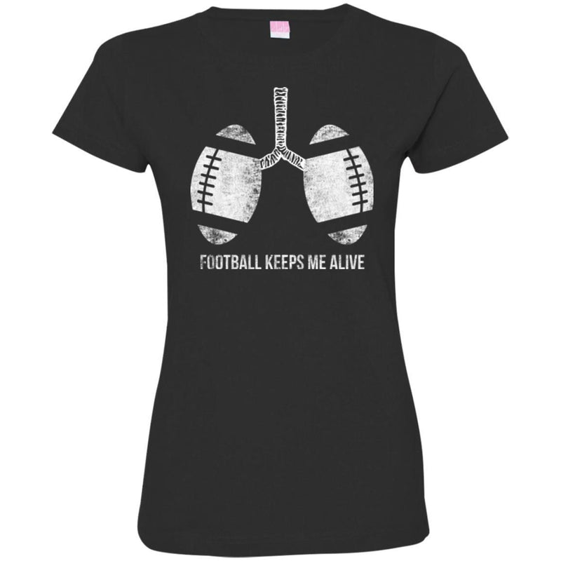 Football T-Shirt Funny Football Keeps Me Alive Shirts CustomCat