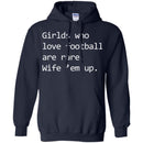 Football T-Shirt Girls Who Love Football Are Rare. Wife' em up Funny Shirts CustomCat