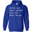 Football T-Shirt Girls Who Love Football Are Rare. Wife' em up Funny Shirts CustomCat