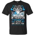 For My Dad In Heaven Tshirts CustomCat