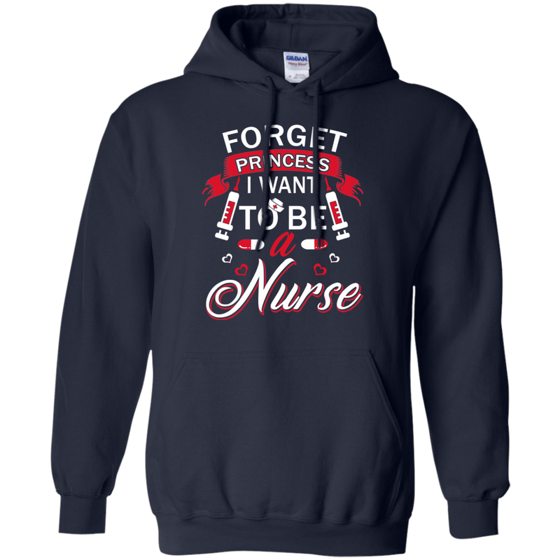 Forget Princess I want to be a Nurse Tshirts CustomCat