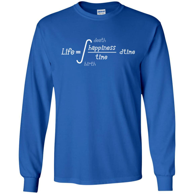 Formula Life = integral HappinessTime dtime Death Birth Funny Gift Math Teacher Shirts CustomCat